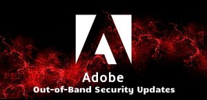 Adobe out of band security updates