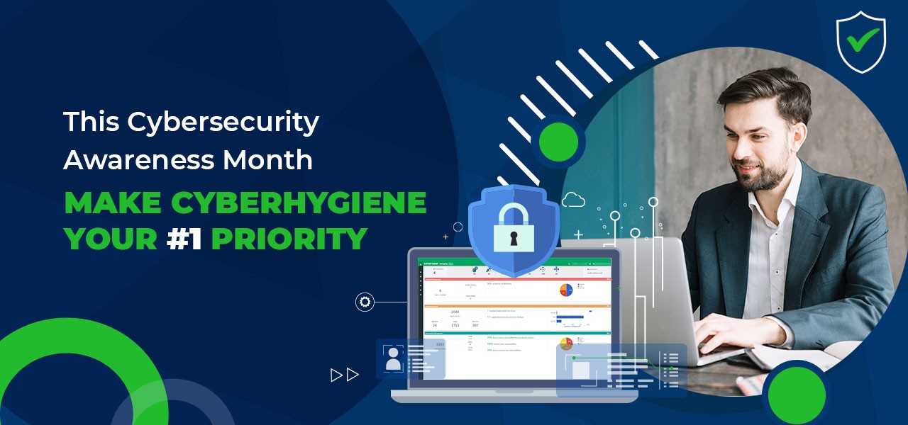 You are currently viewing This Cybersecurity Awareness Month, Make Cyberhygiene Your #1 Priority