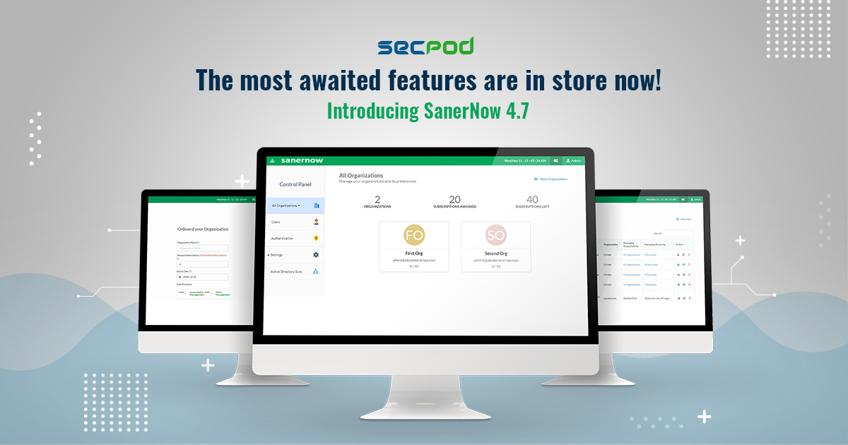 You are currently viewing Check Out What’s New in SecPod SanerNow 4.7.0.0 release – The Most Awaited Features Are in Store!