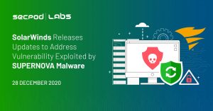 Read more about the article SolarWinds Releases Updates to Address Vulnerability Exploited by SUPERNOVA Malware