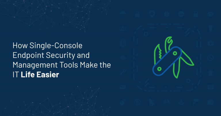 Read more about the article How Single-Console Endpoint Security and Management Tools Make the IT Life Easier