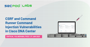 Read more about the article CSRF and Command Runner Command Injection Vulnerabilities in Cisco DNA Center