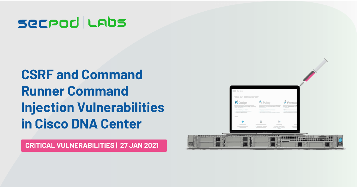 You are currently viewing CSRF and Command Runner Command Injection Vulnerabilities in Cisco DNA Center