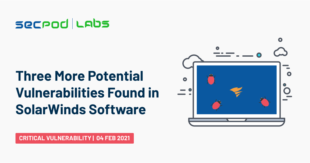 You are currently viewing Three More Potential Vulnerabilities Found In SolarWinds Software!