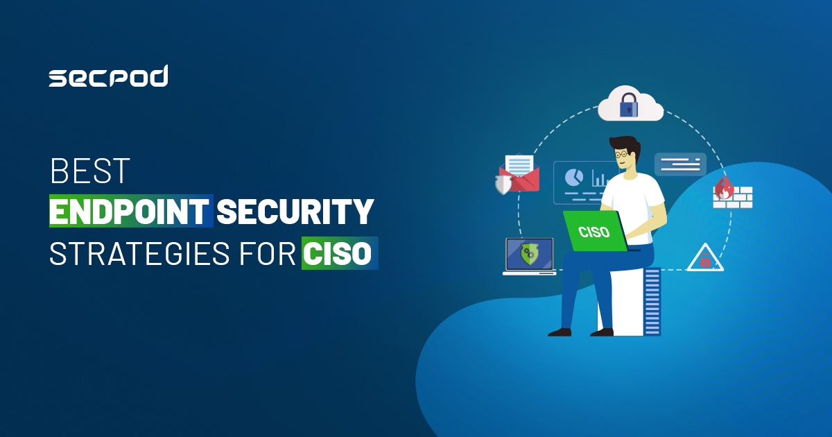 Read more about the article Best Endpoint Security Strategies for CISO