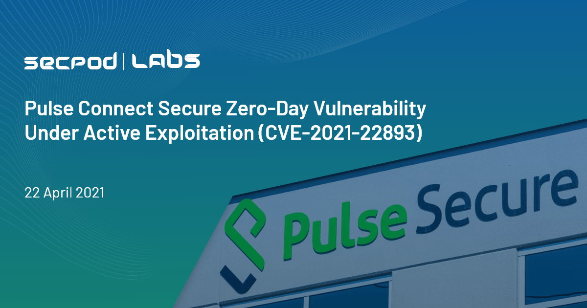 You are currently viewing Pulse Connect Secure Zero-Day Vulnerability Under Active Exploitation (CVE-2021-22893)