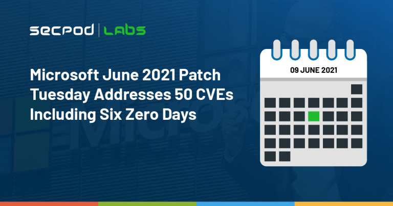 Read more about the article Microsoft June 2021 Patch Tuesday Addresses 50 CVEs Including Six Zero-Days