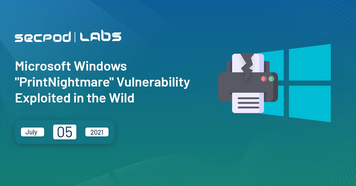 Read more about the article Microsoft Windows “PrintNightmare” Vulnerability Exploited in the Wild