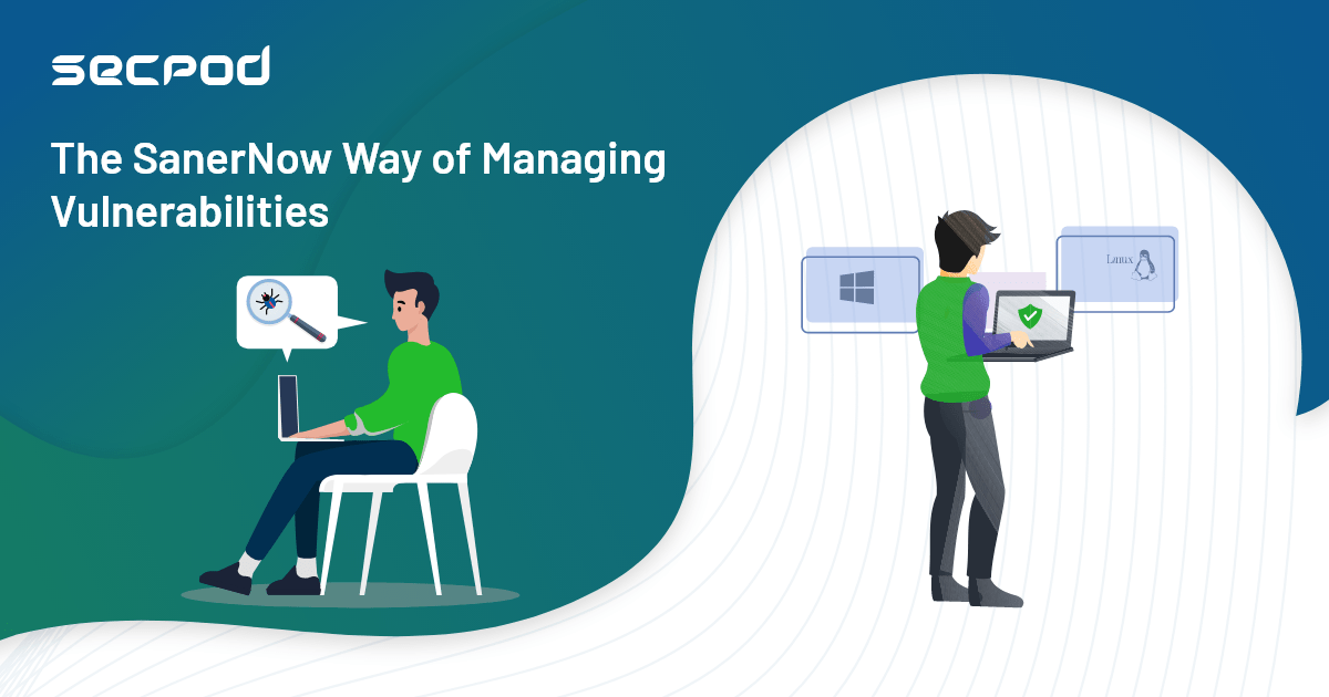 You are currently viewing From Vulnerability Detection to Remediation: The SanerNow Way