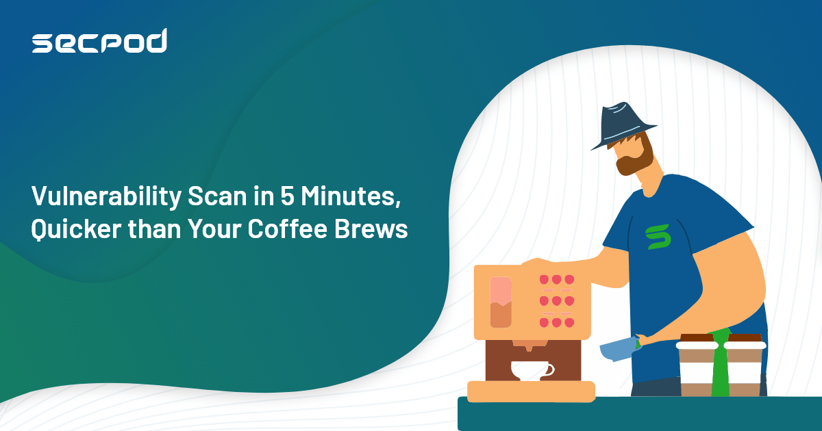 Read more about the article Scan Vulnerabilities In Less Than 5 Minutes! Faster Than Your Coffee Brews.