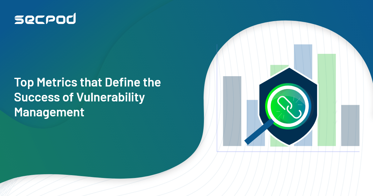 Read more about the article Vulnerability Management Program Metrics: How do you Measure its Success?