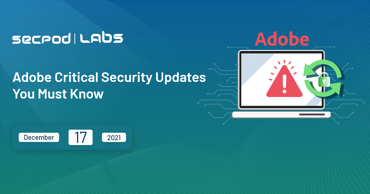 You are currently viewing Adobe Critical Security Updates December 2021