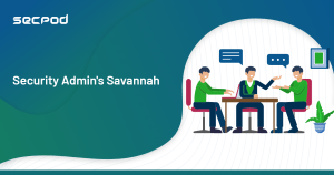 Read more about the article Security Admin’s Savannah