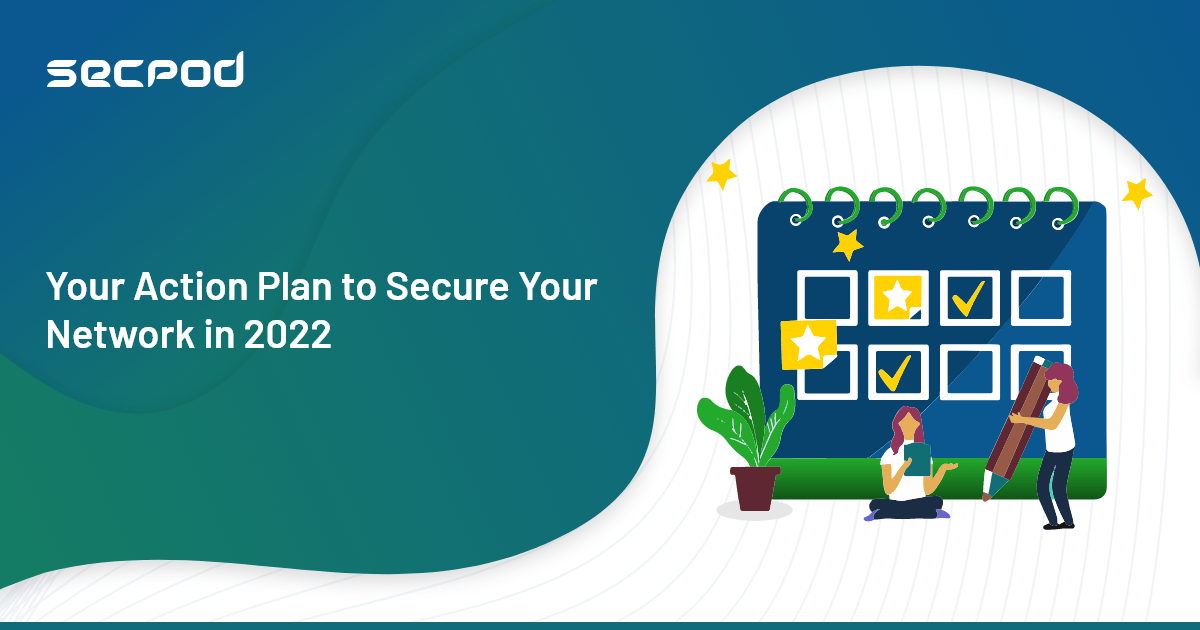 You are currently viewing Your Action Plan to Secure your Network in 2022