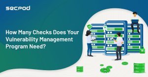 Read more about the article How Many Checks Does Your Vulnerability Management Program Need?