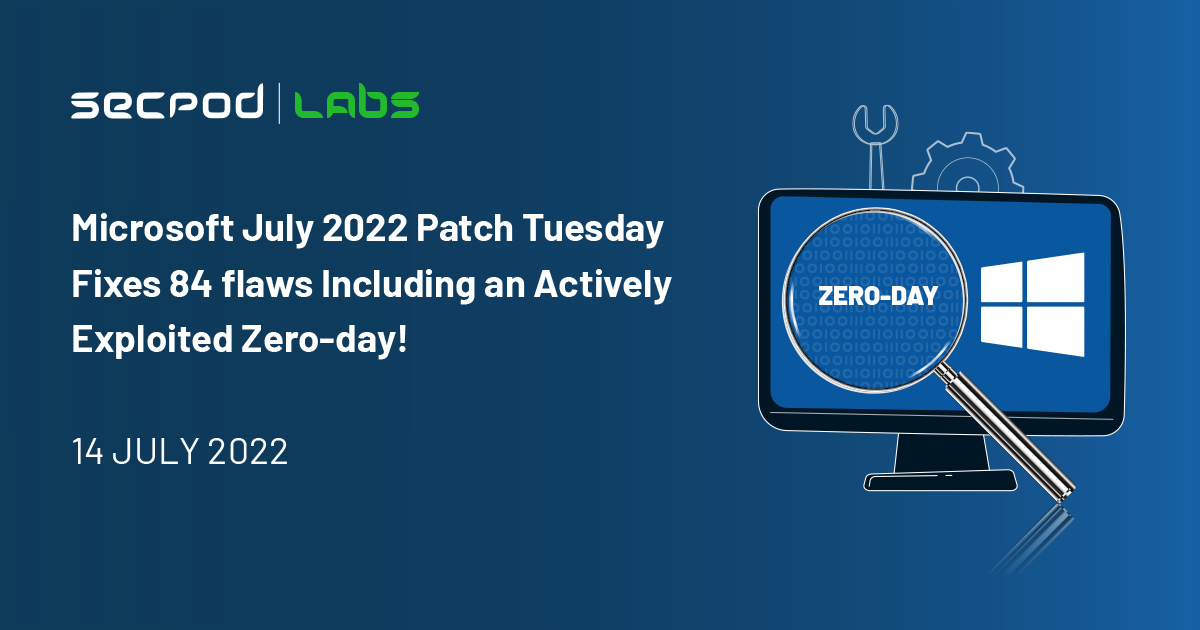 You are currently viewing Microsoft July 2022 Patch Tuesday Addresses 84 Security Vulnerabilities Including a Zero-day!