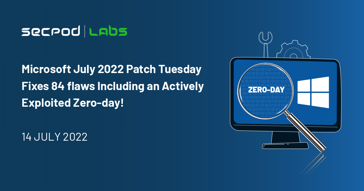 Microsoft July 2022 Patch Tuesday fixes 84 Security Vulnerabilities