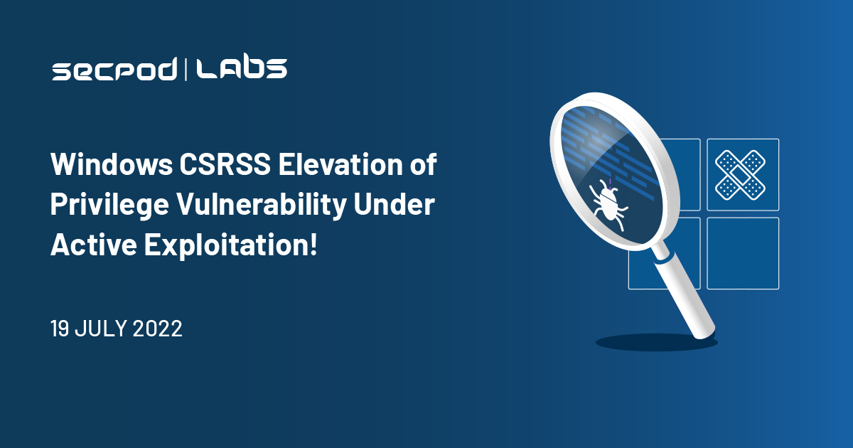 You are currently viewing Windows CSRSS Elevation of Privilege Vulnerability Under Active Exploitation: CVE-2022-22047