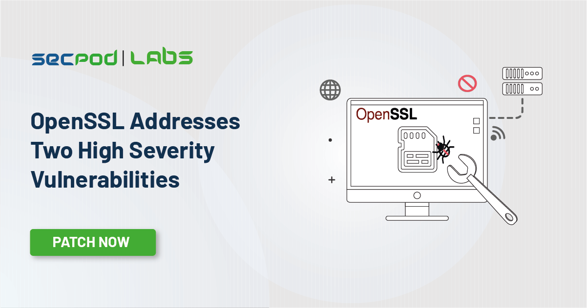 You are currently viewing OpenSSL Addresses Two High Severity Vulnerabilities. Patch Now!