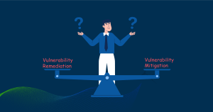 Read more about the article Vulnerability Mitigation vs Vulnerability Remediation: Know the Difference