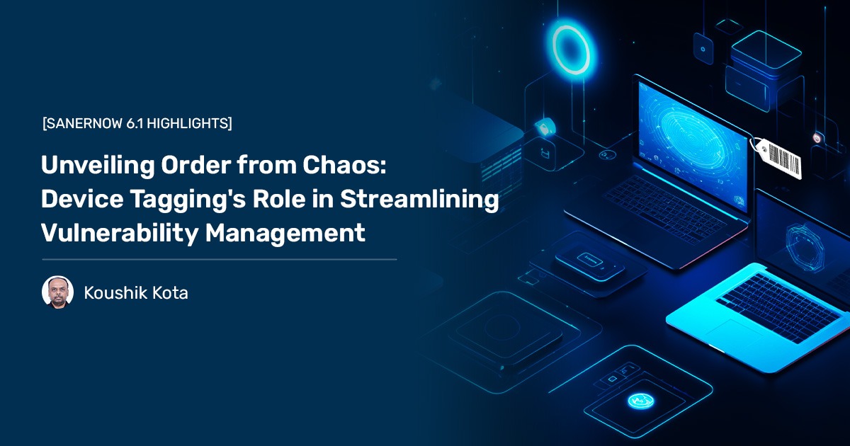 You are currently viewing Unveiling Order from Chaos: Device Tagging’s Role in Streamlining Vulnerability Management 