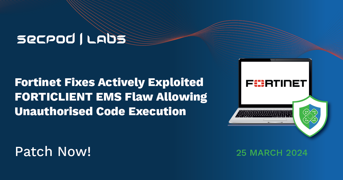 Read more about the article Fortinet Fixes Actively Exploited FORTICLIENT EMS Flaw Allowing Unauthorised Code Execution