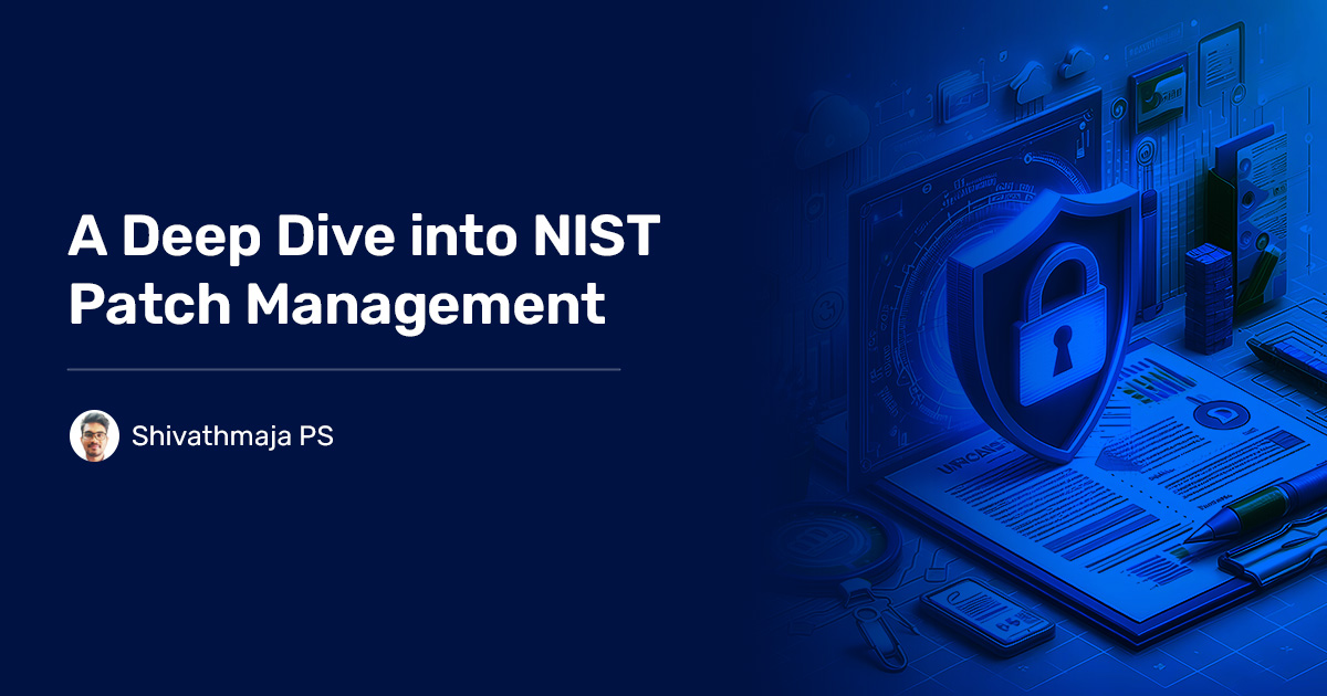 Read more about the article A Deep Dive into NIST Patch Management