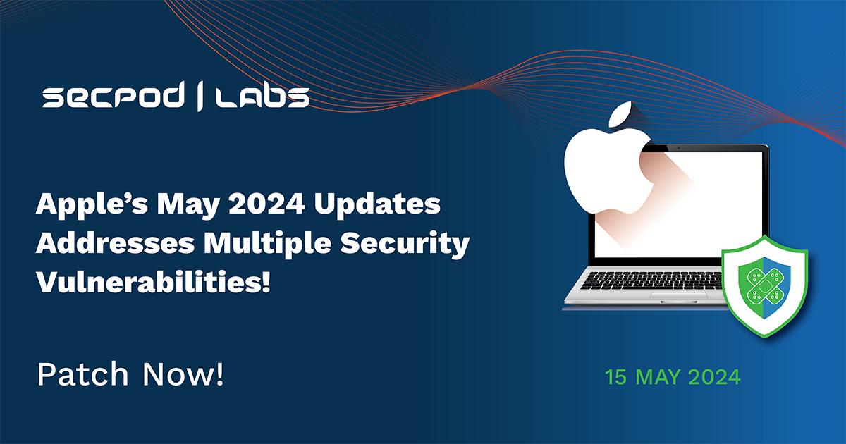Read more about the article Apple’s May 2024 Updates Addresses Multiple Security Vulnerabilities!