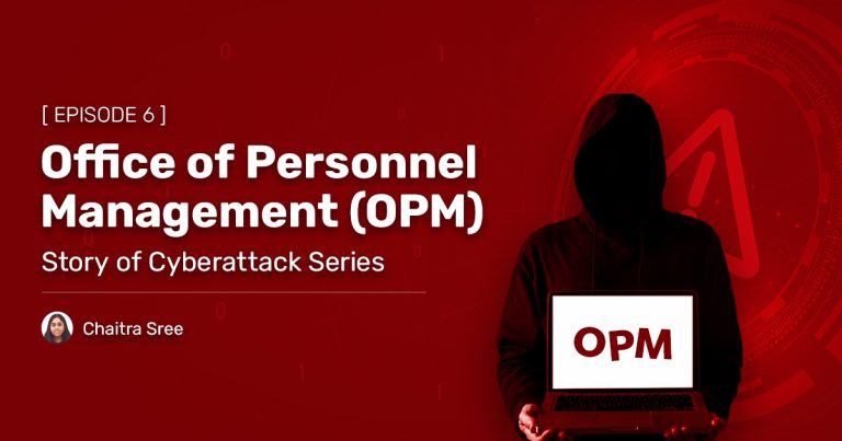 Story of a Cyberattack - OPM breach - SecPod Blog