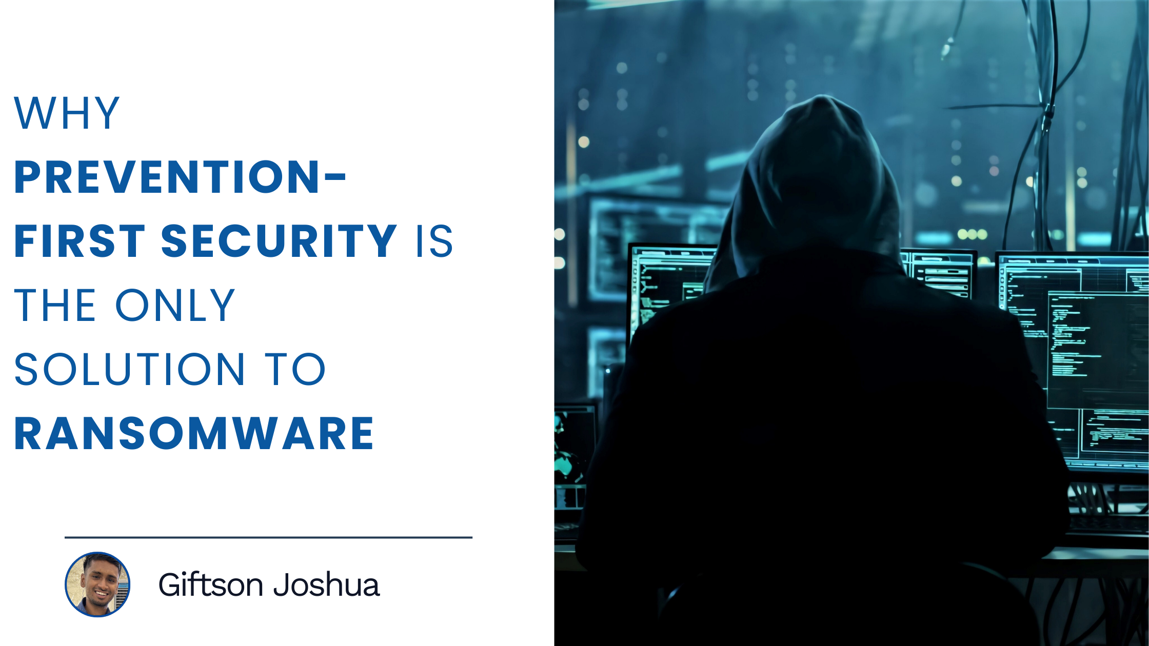 Read more about the article Why Prevention-First Security Is the Only Solution to Ransomware 