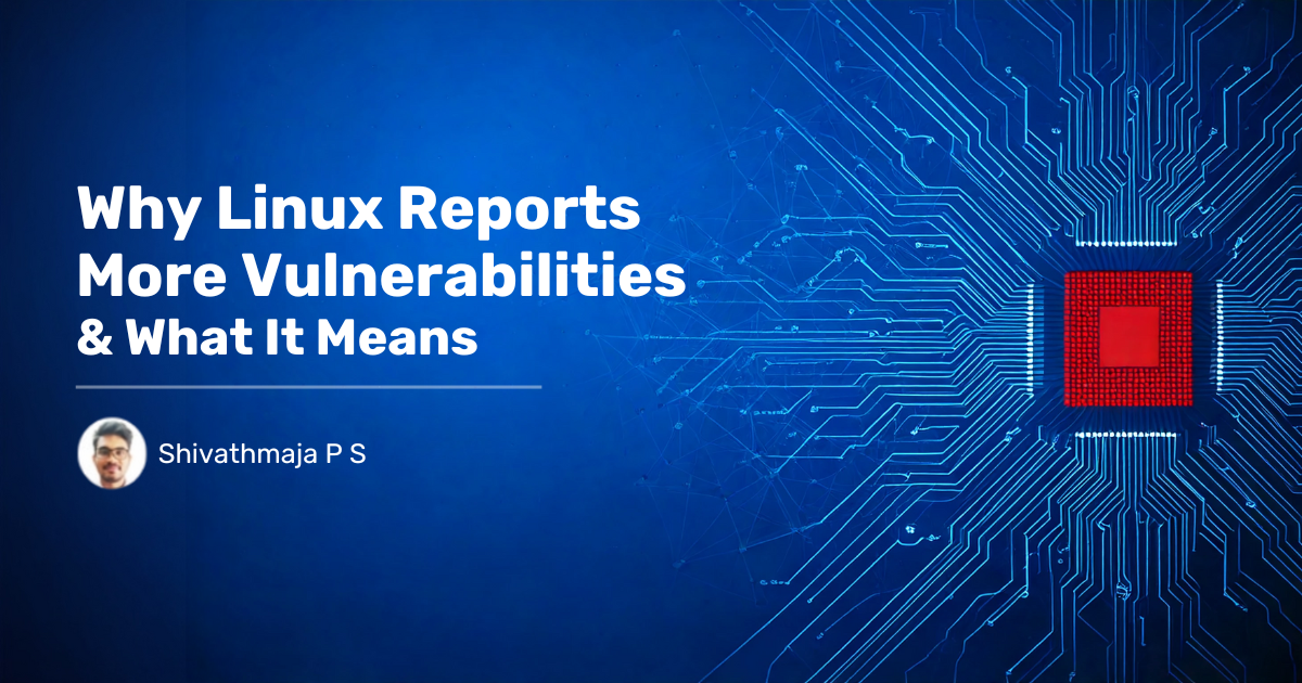 Read more about the article Why Linux Reports More Vulnerabilities & What It Means