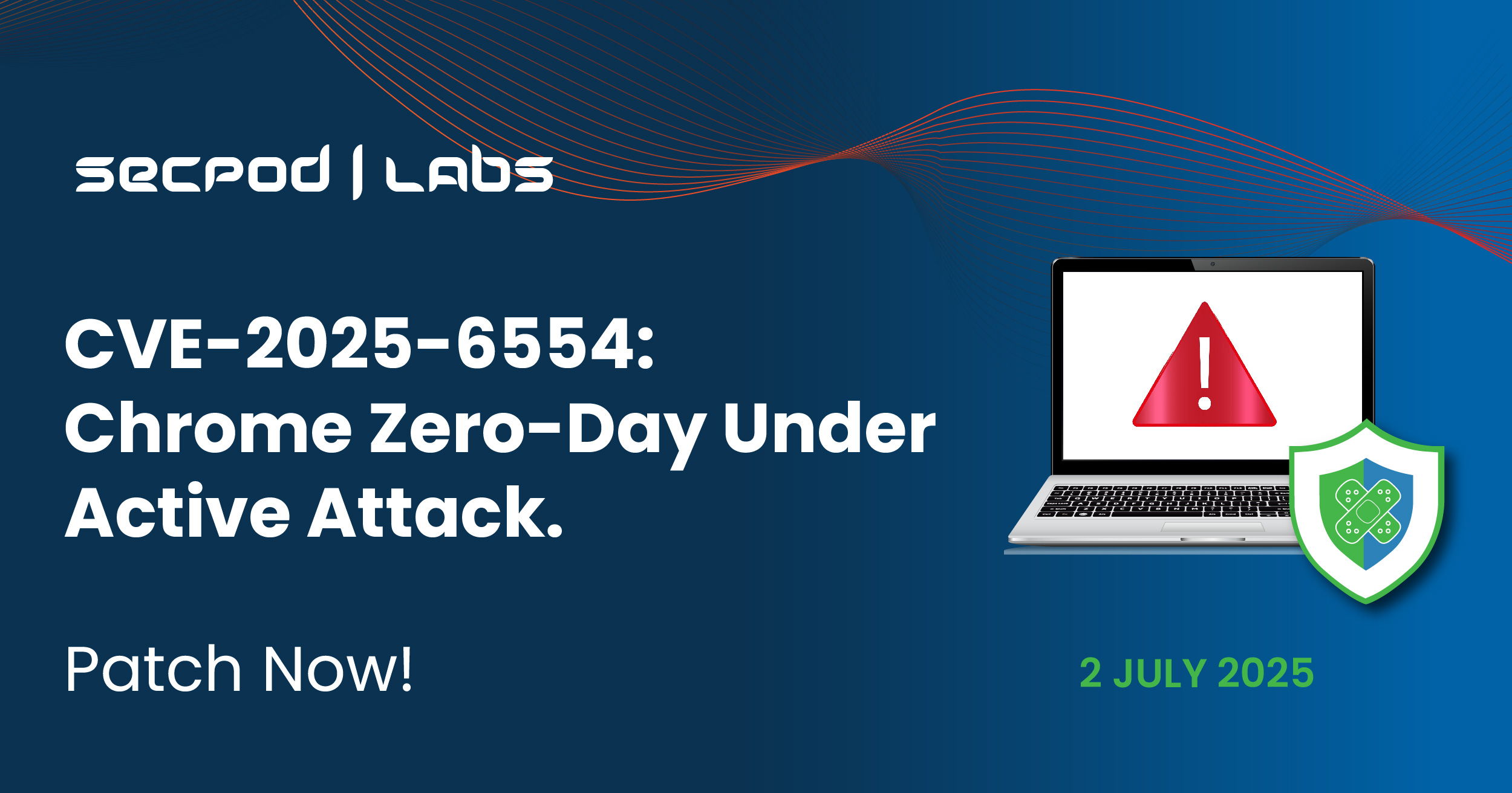 You are currently viewing Google Issues Emergency Fix for Actively Exploited Chrome Zero-Day – CVE-2025-6554