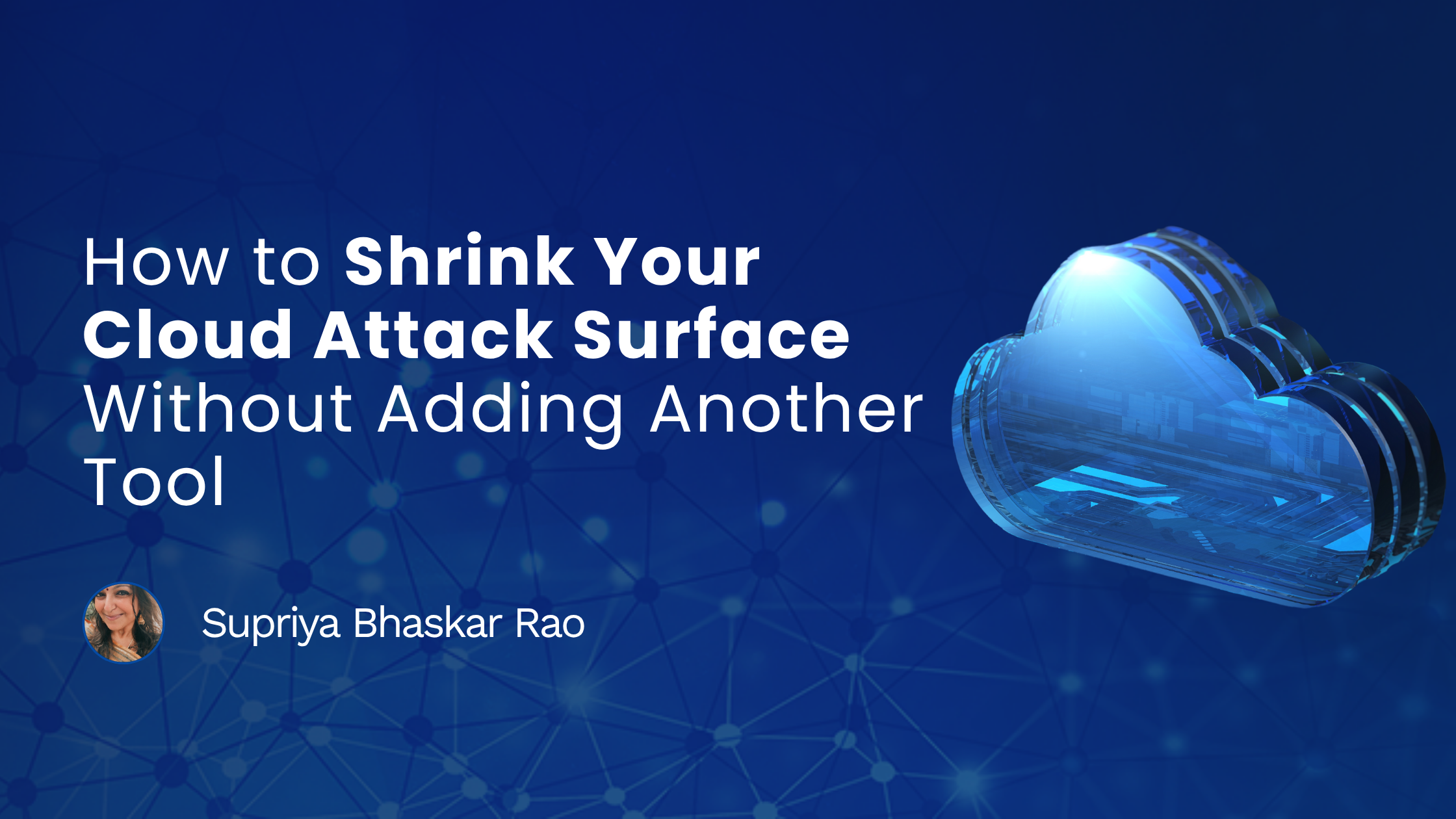 You are currently viewing How to Shrink Your Cloud Attack Surface Without Adding Another Tool 