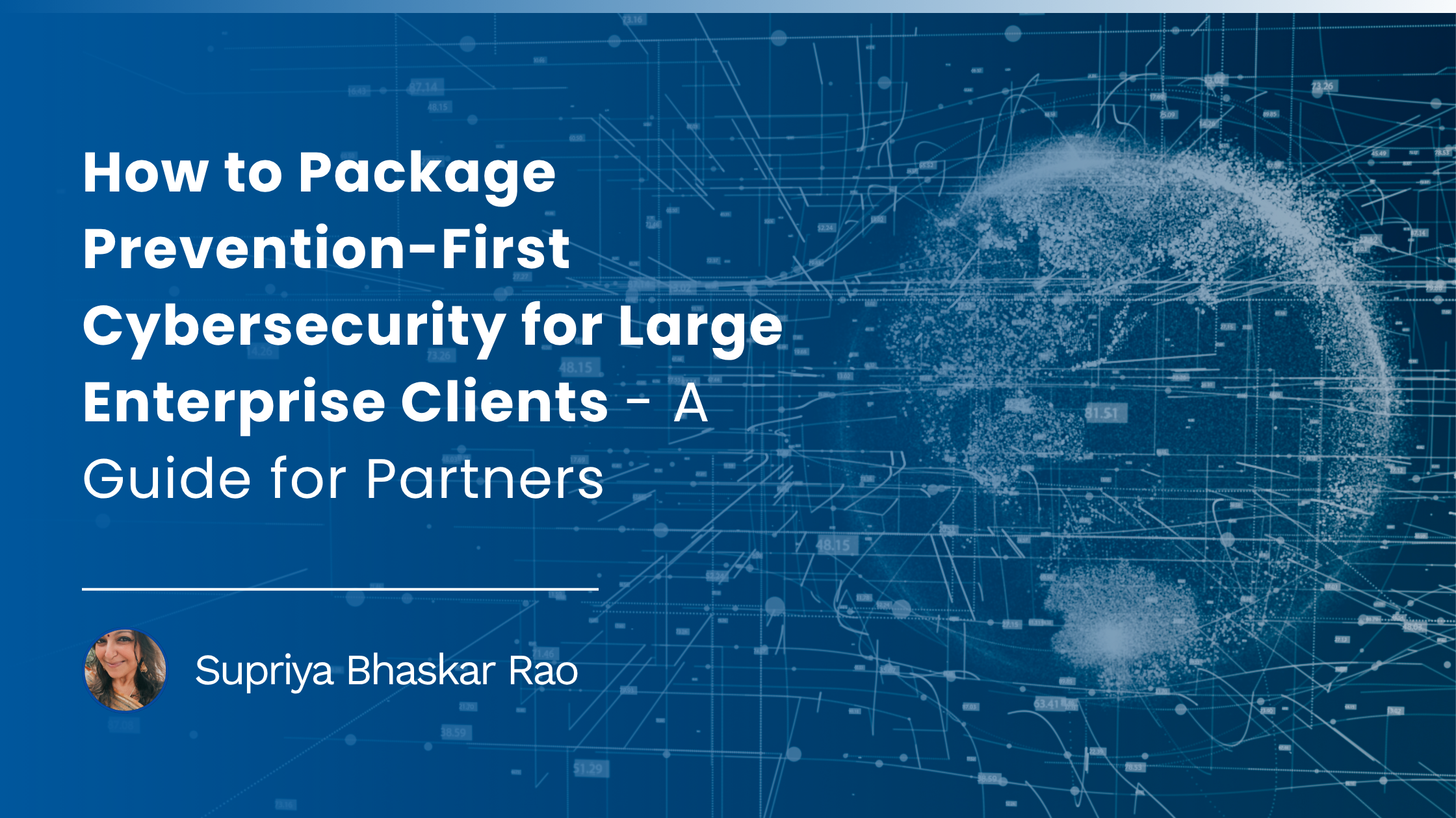 You are currently viewing How to Package Prevention-First Cybersecurity for Large Enterprise Clients – A Guide for Partners 