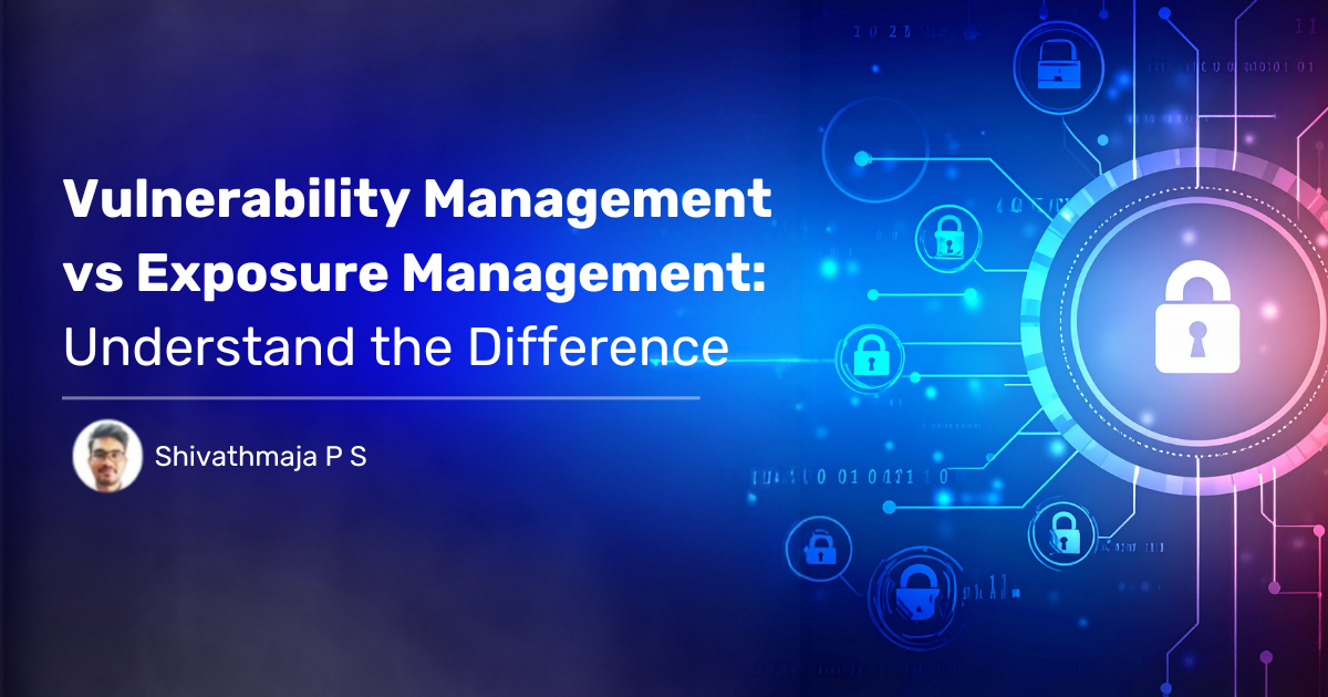 You are currently viewing Vulnerability Management vs. Exposure Management: What’s the Difference