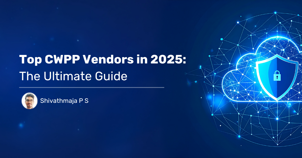 Read more about the article Top CWPP Vendors in 2025: The Ultimate Guide