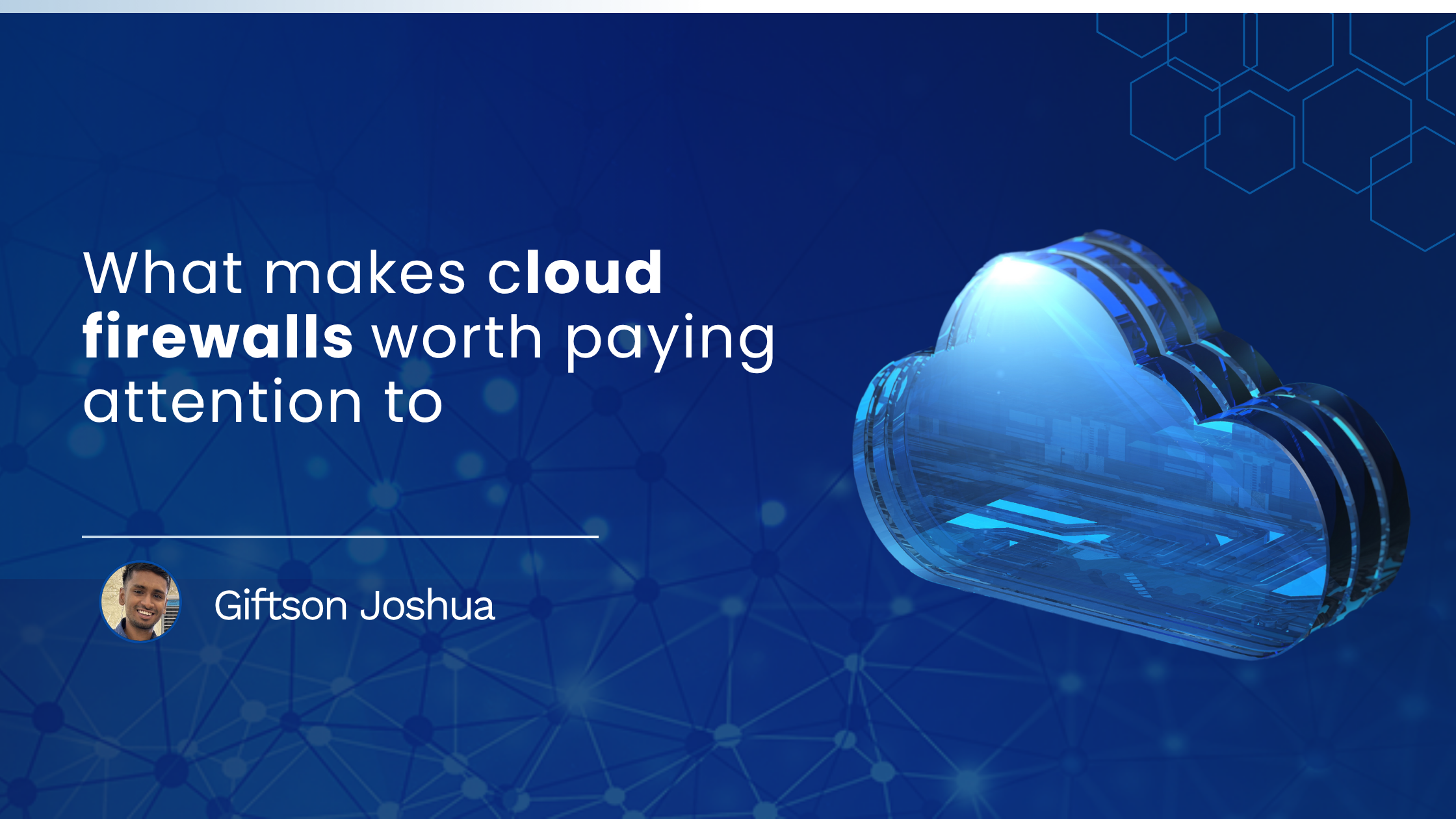 You are currently viewing What makes cloud firewalls worth paying attention to