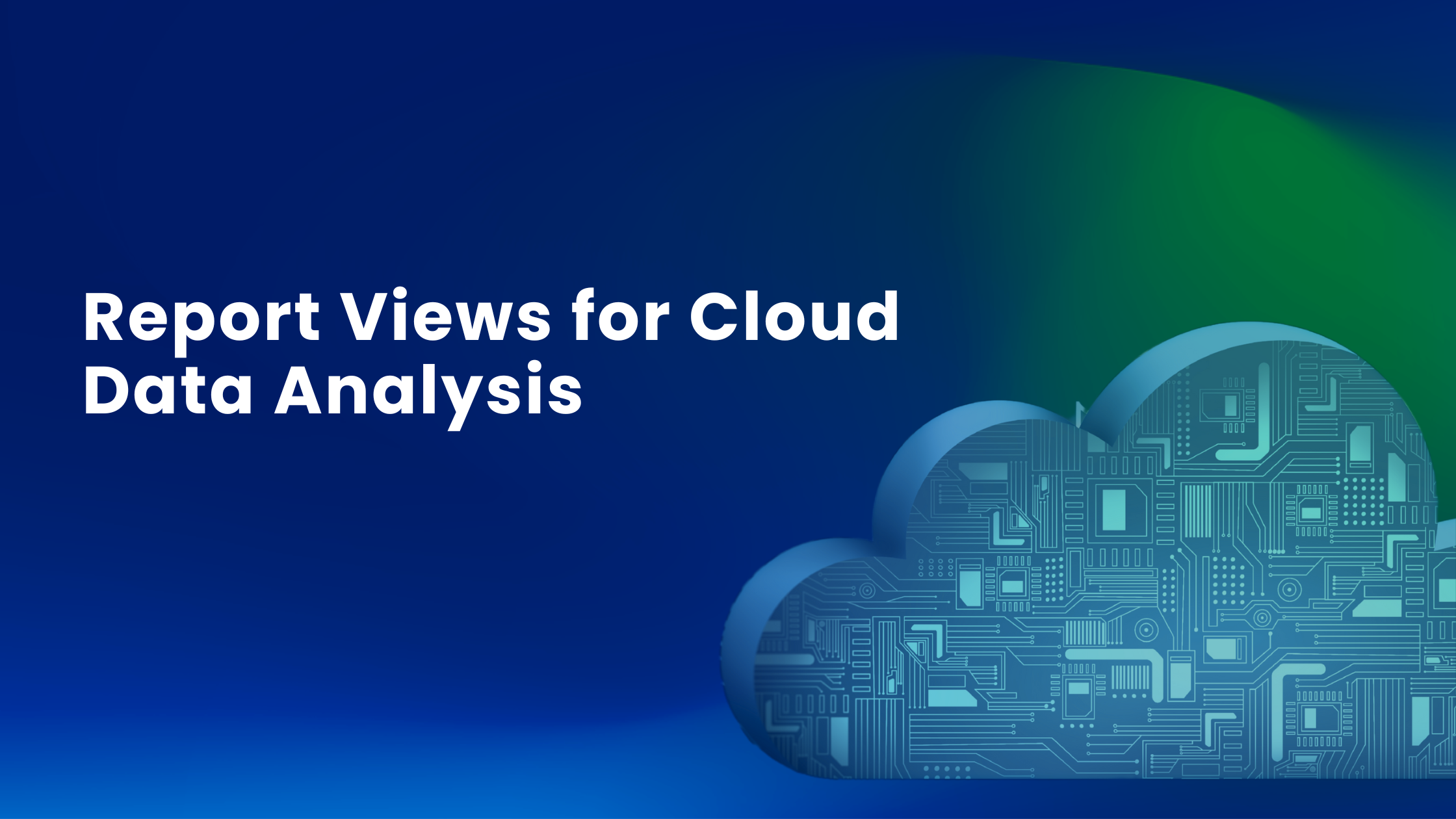 Read more about the article Filter, Visualize, Automate, and Distribute Report Views for Cloud Data Analysis