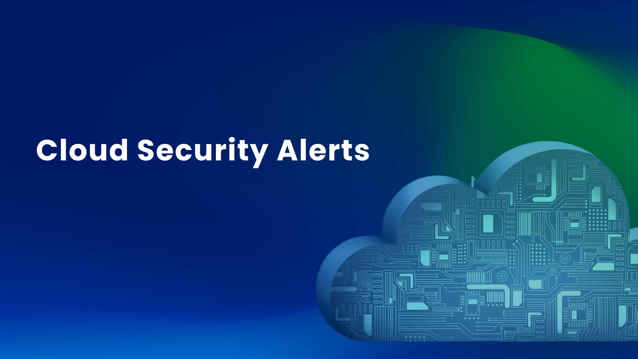 You are currently viewing Risks, Trigger Points, Alert Types, Purpose, and Action Plans for Cloud Security Alerts