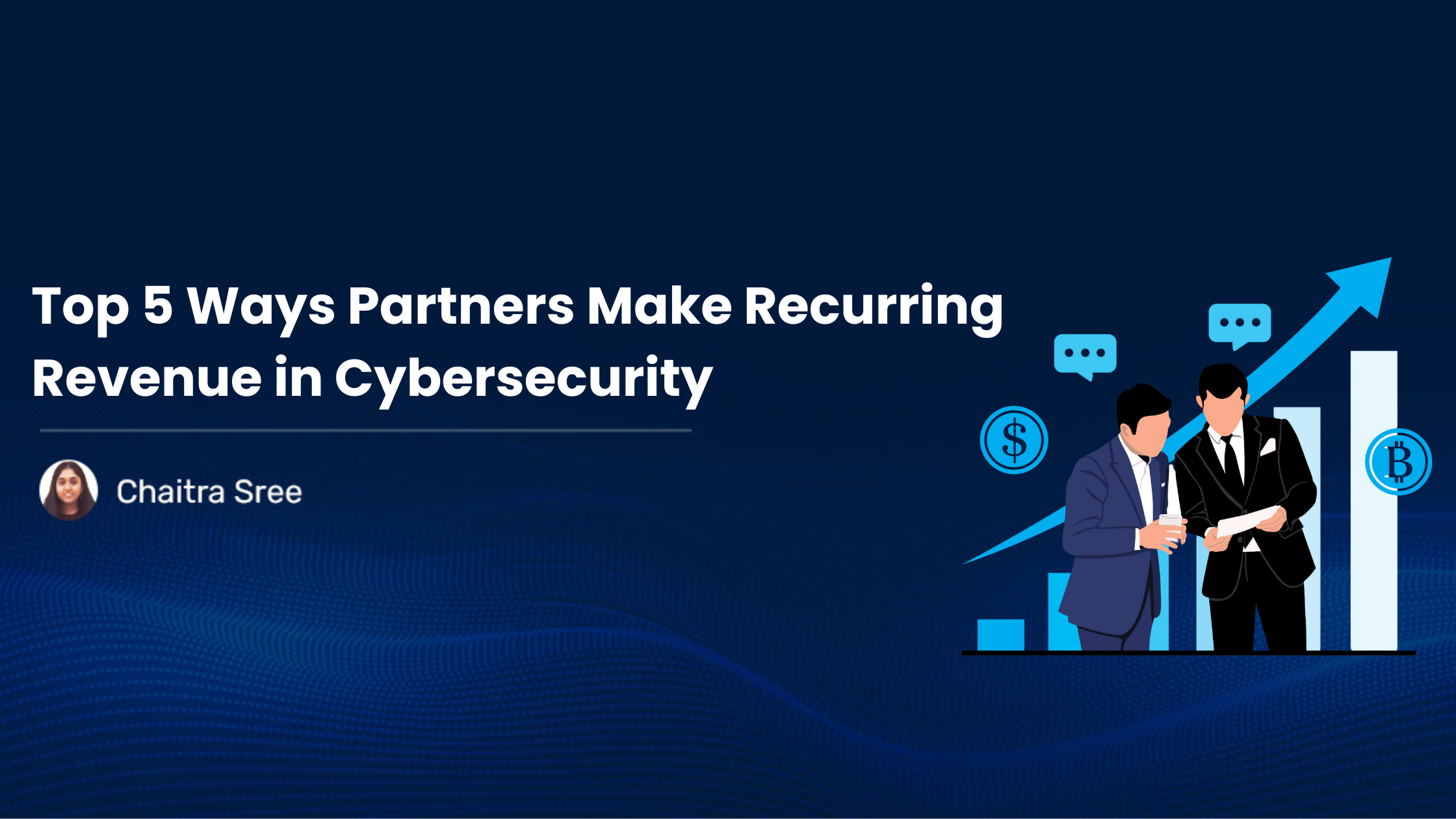 You are currently viewing Top 5 Ways Partners Make Recurring Revenue in Cybersecurity