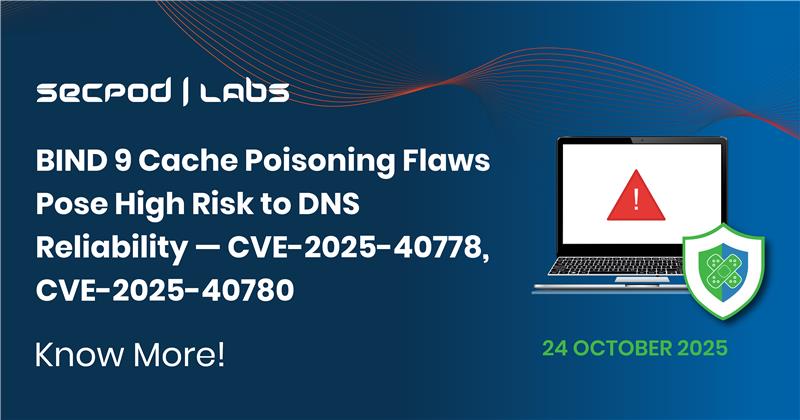 You are currently viewing BIND 9 Cache Poisoning Flaws Pose High Risk to DNS Reliability — CVE-2025-40778, CVE-2025-40780