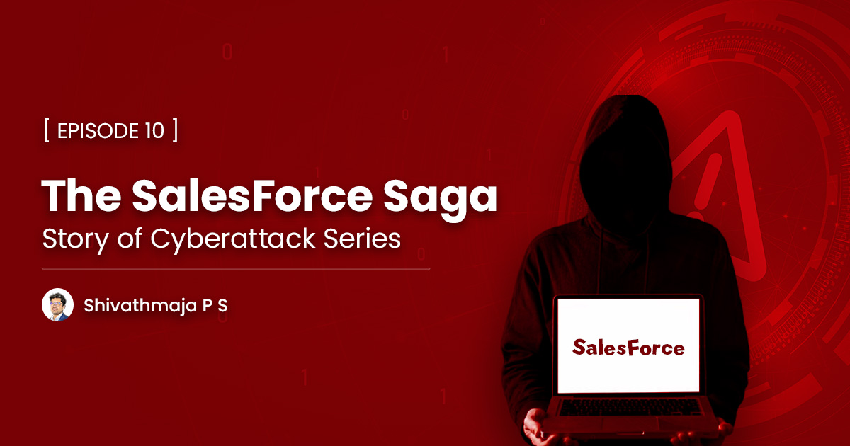 You are currently viewing Story of Cyberattack: Salesforce Supply Chain Breach