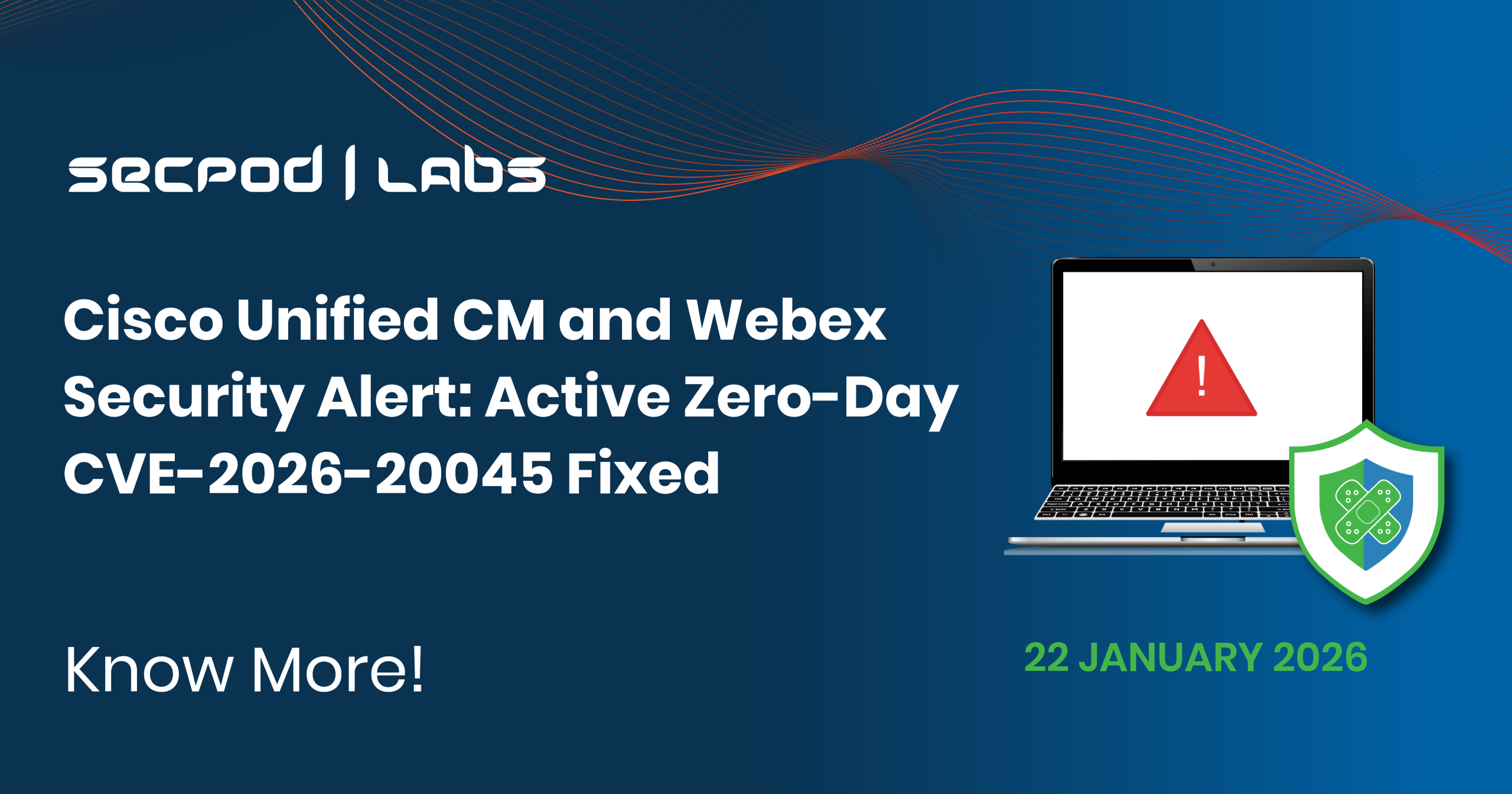You are currently viewing Cisco Unified CM and Webex Security Alert: Active Zero-Day CVE-2026-20045 Fixed