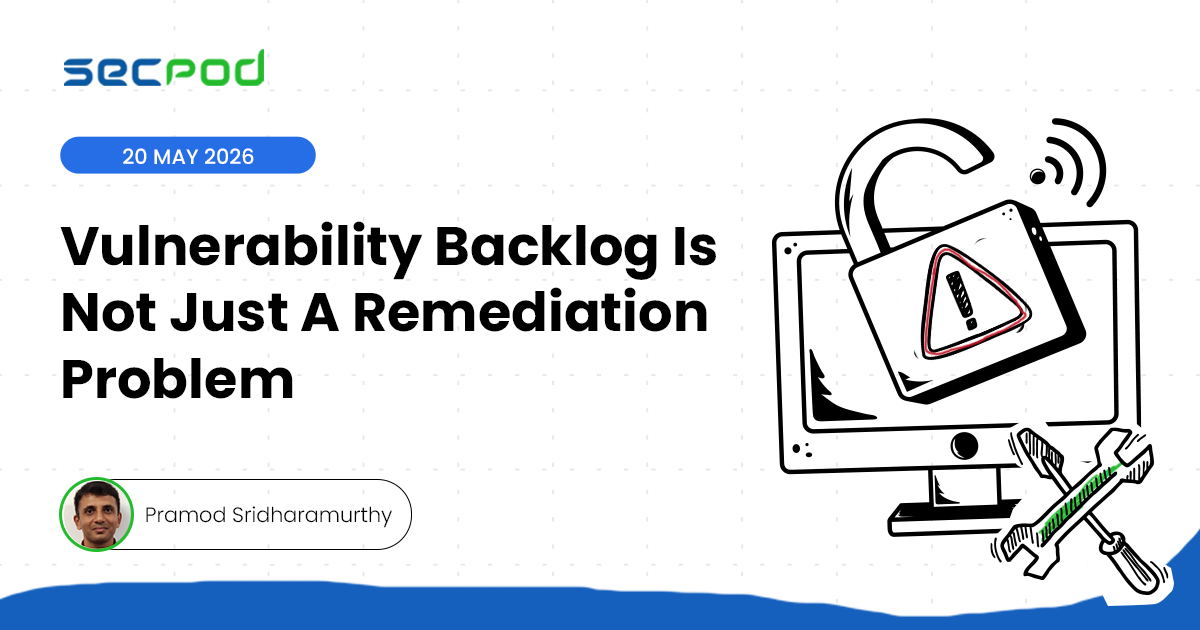 You are currently viewing Vulnerability Backlog Is not Just A Remediation Problem