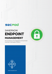 SecPod SanerNow - Endpoint Management Datasheet