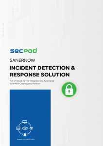 SecPod SanerNow - Incident Detection and Response Datasheet