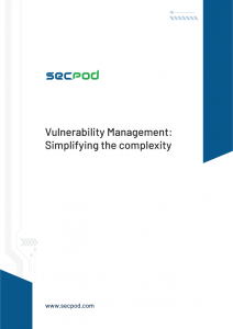 SecPod Whitepaper Vulnerability Management Simplifying Complexity