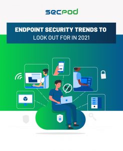 Endpoint security trends 2021