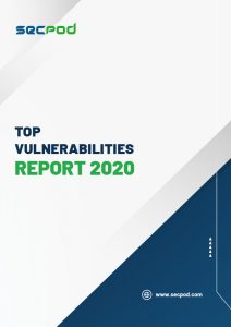 SecPod Whitepaper : https://marketing.secpod.com/top-vulnerability-report-2020