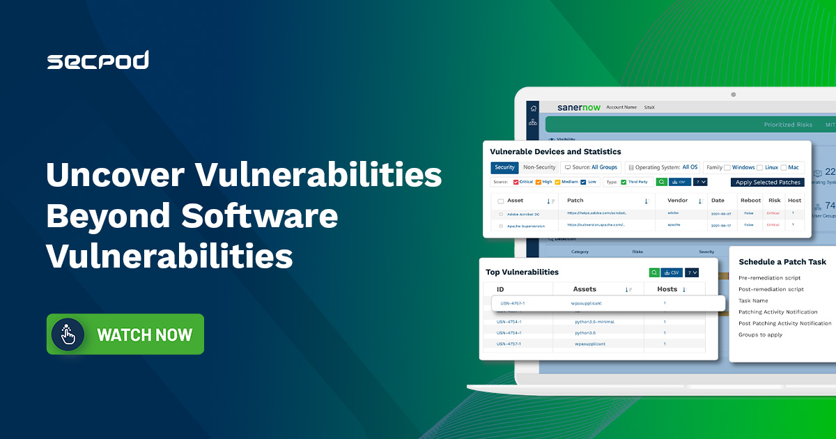 [On-Demand] SecPod Product Thought Leadership Series- Uncovering Vulnerabilities Beyond Software Vulnerabilities